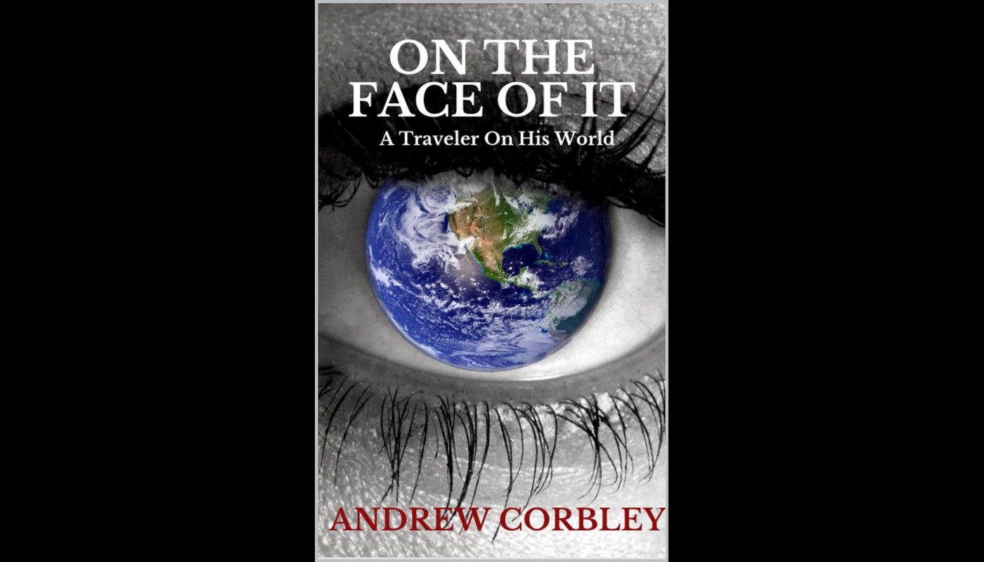 Pick up Our Founder’s New Book—On the Face of It: A Traveler on His World, Starting at $4.00